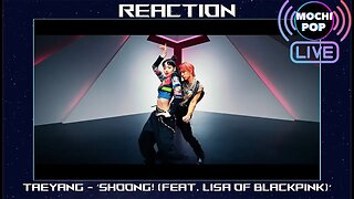 TAEYANG - ‘Shoong! (feat. LISA of BLACKPINK)’ | Reaction
