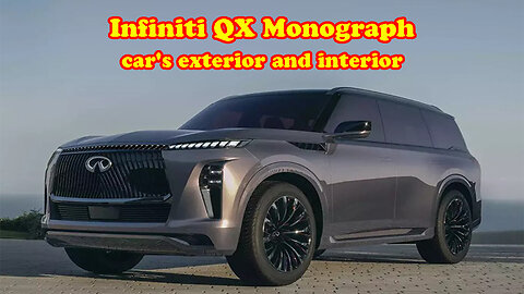 Infiniti QX Monograph car's exterior and interior