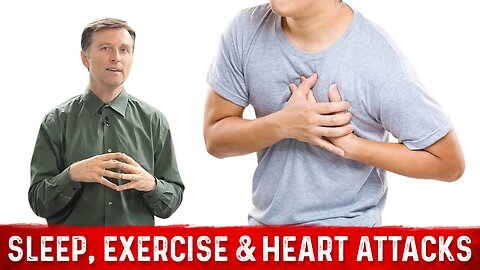 Sleep, Exercise & Heart Attacks! – Dr. Berg