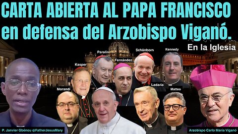 CARTA ABIERTA AL PAPA FRANCISCO EN DEFENSA DEL ARZOBISPO CARLO MARÍA VIGANÒ,