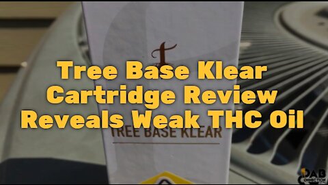 Tree Base Klear Cartridge Review Reveals Weak THC Oil