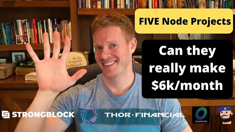 FIVE Node projects. Can they really make $6k/month? Ponzi schemes can be fun! RING, THOR, and more!