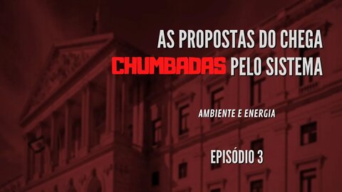 As Propostas do Chega CHUMBADAS pelo sistema | Episódio 3