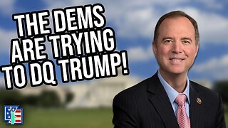 Democrats Are Trying To Disqualify Trump!