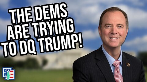 Democrats Are Trying To Disqualify Trump!
