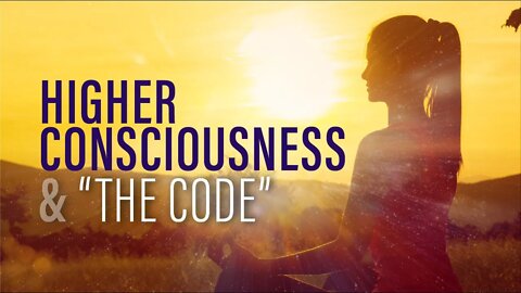 Higher Consciousness & "The Code" | LIVE on September 25th @ 12PM EST