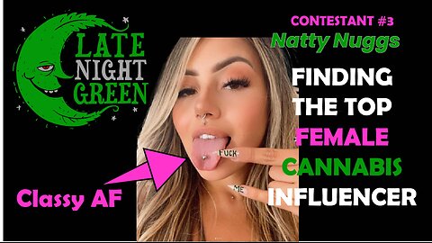 Selecting the Top Female Cannabis Influencer - @Natty_nuggs