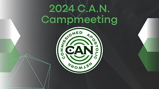 2024 C.A.N. Campmeeting - Friday AM
