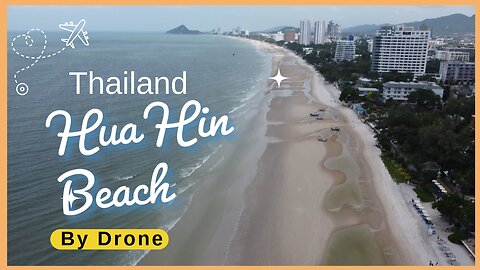 Hua Hin Beach - By Drone - Top 10 Beach in Thailand - Prachuap Khiri Khan 2024