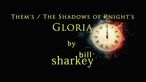 Gloria - Them / Shadows of Knight (cover-live by Bill Sharkey)