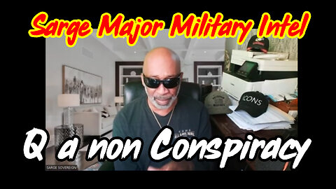 Sarge Major Military Intel Feb 8 - Q a non Conspiracy