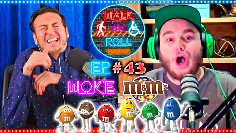 Woke M&M's | Walk And Roll Podcast #43