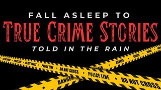 True Crime Stories to Fall Asleep To