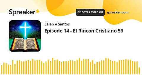 Episode 14 - El Rincon Cristiano 56