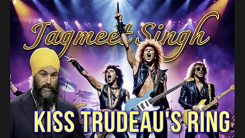 KISS TRUDEAU'S RING! Jagmeet Singh - 80's Rock Song about his leadership (with lyrics)