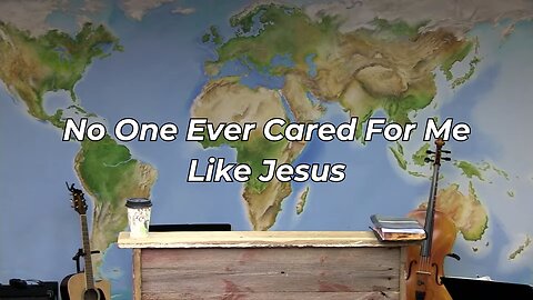 No One Ever Cared For Me Like Jesus (FWBC)