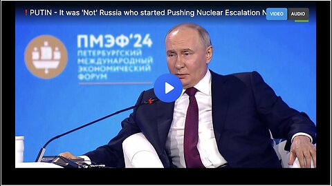 ❗️PUTIN - It was 'Not' Russia who started Pushing Nuclear Escalation Narrative