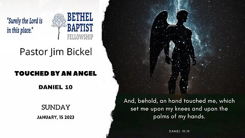 Touched By An Angel | Pastor Bickel | Bethel Baptist Fellowship [SERMON]