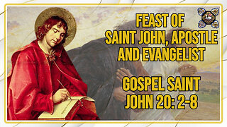 Comments on the Gospel of Feast of Saint John, Apostle and evangelist Jn 20: 1a.2-8