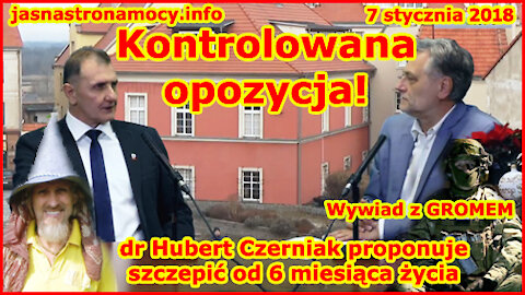 Kontrolowana opozycja! dr Hubert Czerniak proponuje szczepić od 6 miesiąca życia! Wywiad z GROMEM!