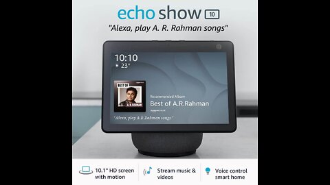 Echo Show 10- 10.1" HD smart display with motion, premium sound and Alexa