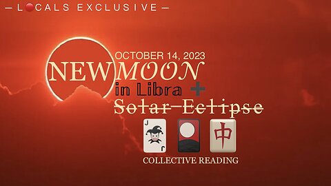 New Moon 🌙 in Libra + Solar Eclipse — 10/14/23 Collective Reading 🃏🎴🀄️ (L🔴CALS EXCLUSIVE: Preview Only)