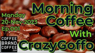 Morning Coffee with CrazyGoffo - Ep.001