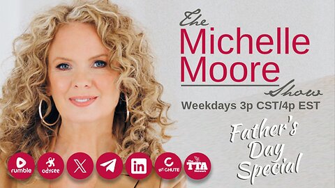 (Thur, June 13 @ 3p CDT/4p EDT) 'Father's Day Special' The Michelle Moore Show (June 13, 2024)