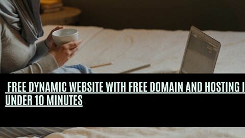 Free Dynamic Website with Free Domain and Hosting