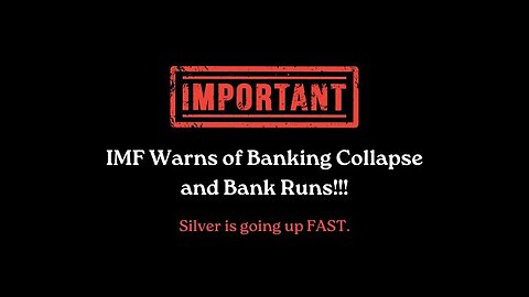 BREAKING NEWS - IMF Warns of Banking Collapse and Bank Runs