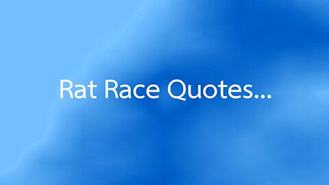 Rat Race Quotes