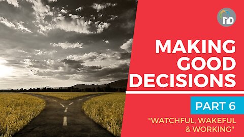 Making Good Decisions - Part 6 - Greig Garratt