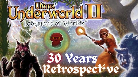 ULTIMA UNDERWORLD II: Labyrinth of Worlds || Is Bigger BETTER?