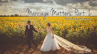 Marriage Matters, with Rachael Carman - Part 2