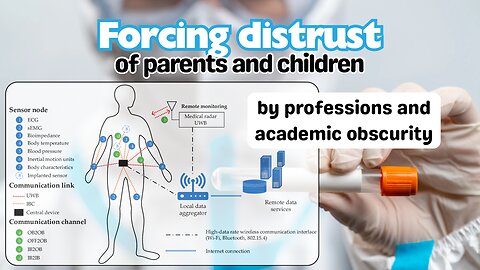 Forcing distrust of parents and children by professions and academic obscurity