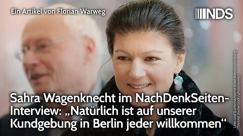 Sahra Wagenknecht im NDS-Interview:„Natürlich ist auf unserer Kundgebung in Berlin jeder willkommen“