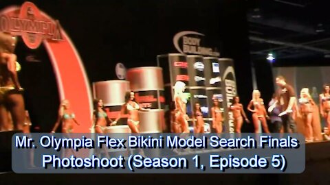 Season 1, Episode 5 "Mr Olympia Bikini Flex Model Search Finals"