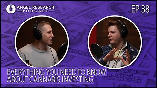 Everything You Need to Know About Cannabis Investing | Angel Research Podcast Ep. 38