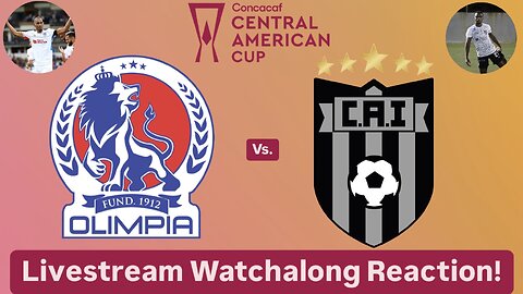 CD Olimpia Vs. CA Independiente 2024 CONCACAF Central American Cup Group Stage Live Watchalong