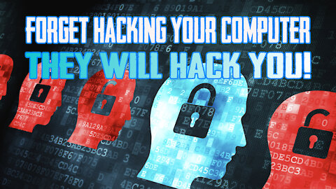 Forget Hacking Your Computer They Will HACK YOU!