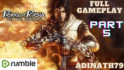 Prince Of Persia: The Two Thrones-PART 5-FULL GAMEPLAY(1080P 60FPS HD)