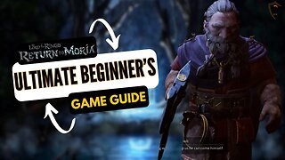 Ultimate Return to Moria Beginner's Guide - Tips for New Players