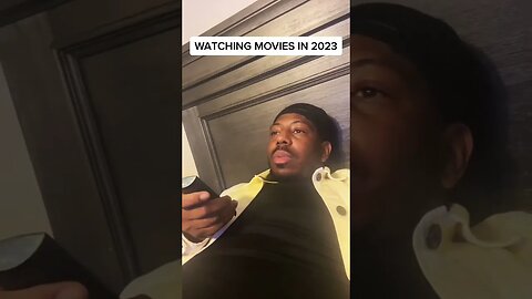 Watching movies in 2023
