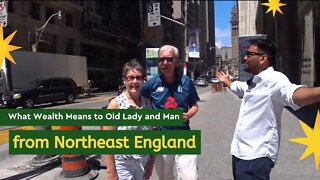 What Wealth Means to Old Lady and Man from Northeast England - Wealthy on the Street