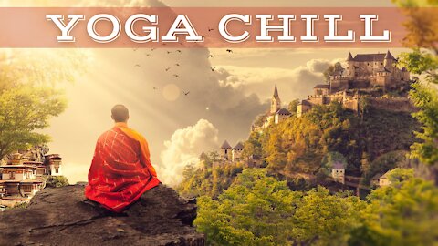 YOGA CHILL #33 [Music for Workout & Meditation]