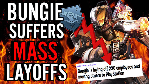 Bungie Is LAYING Off Over 200 Employees!! Sony Is In A FULL Death Spiral!!