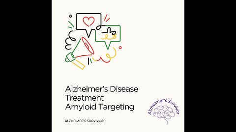 Alzheimer's Disease Amyloid Targeting Meications