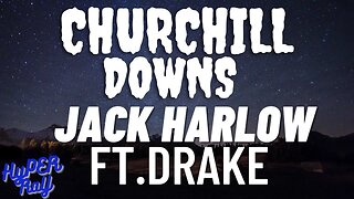 Jack Harlow - Churchill Downs feat. Drake(Lyrics)