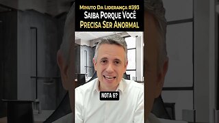 Líder: Você Sabia Que Precisa Ser Anormal? #minutodaliderança 393