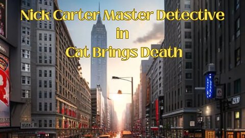 Nick Carter Master Detective In Cat Brings Death